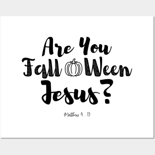 Are You Fall-O-Ween Jesus , Christian Halloween , Falloween Jesus , Fall Posters and Art